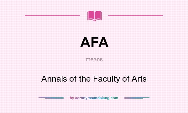 What does AFA mean? It stands for Annals of the Faculty of Arts