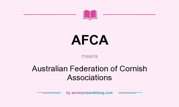 What does AFCA mean? It stands for Australian Federation of Cornish Associations