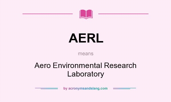 What does AERL mean? It stands for Aero Environmental Research Laboratory