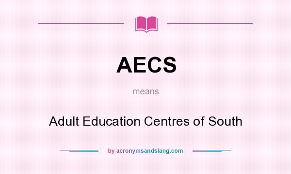What does AECS mean? It stands for Adult Education Centres of South