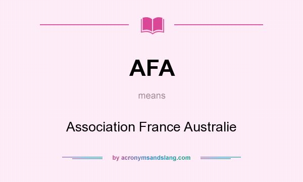 What does AFA mean? It stands for Association France Australie