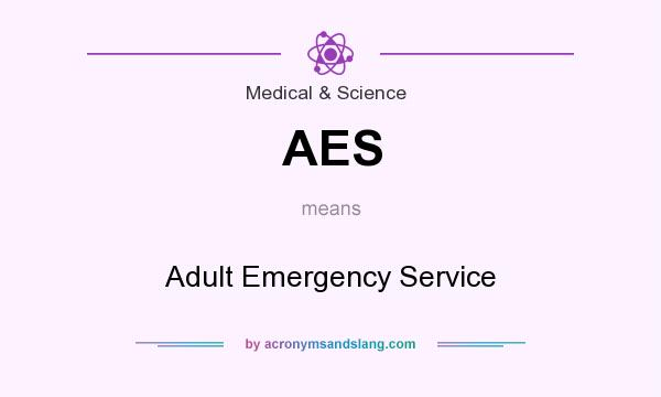 What does AES mean? It stands for Adult Emergency Service