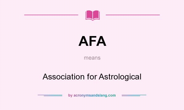 What does AFA mean? It stands for Association for Astrological