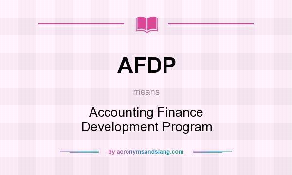 What does AFDP mean? It stands for Accounting Finance Development Program