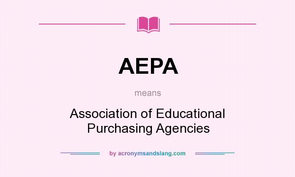 What does AEPA mean? It stands for Association of Educational Purchasing Agencies