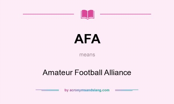 What does AFA mean? It stands for Amateur Football Alliance