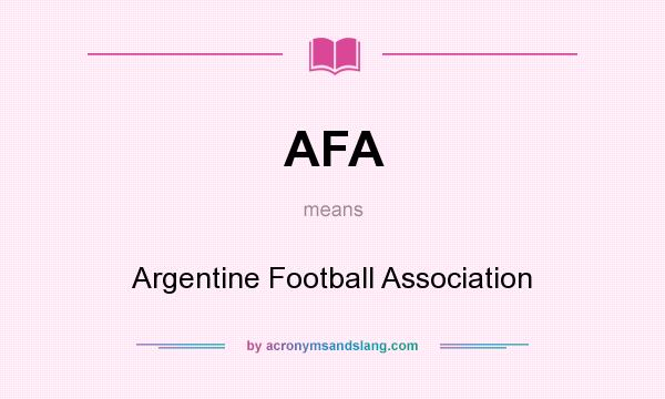 What does AFA mean? It stands for Argentine Football Association
