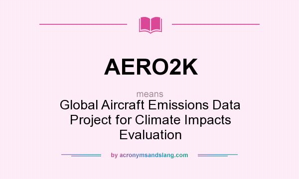 What does AERO2K mean? It stands for Global Aircraft Emissions Data Project for Climate Impacts Evaluation