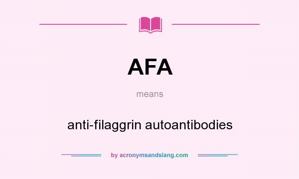 What does AFA mean? It stands for anti-filaggrin autoantibodies