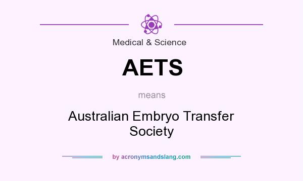 What does AETS mean? It stands for Australian Embryo Transfer Society
