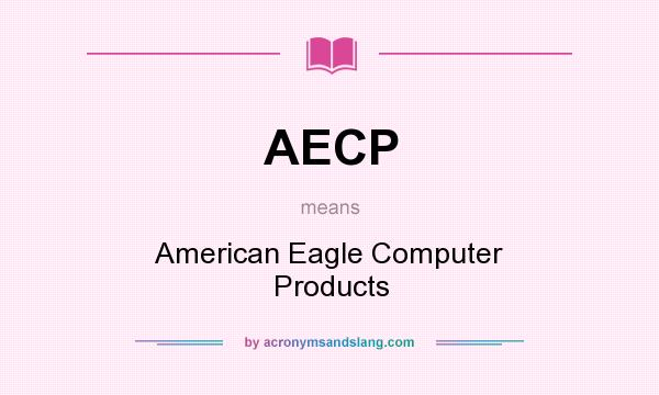 What does AECP mean? It stands for American Eagle Computer Products