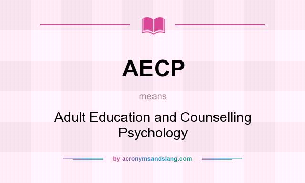 What does AECP mean? It stands for Adult Education and Counselling Psychology