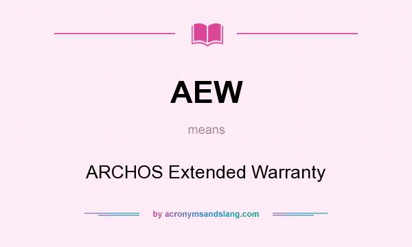 What does AEW mean? It stands for ARCHOS Extended Warranty