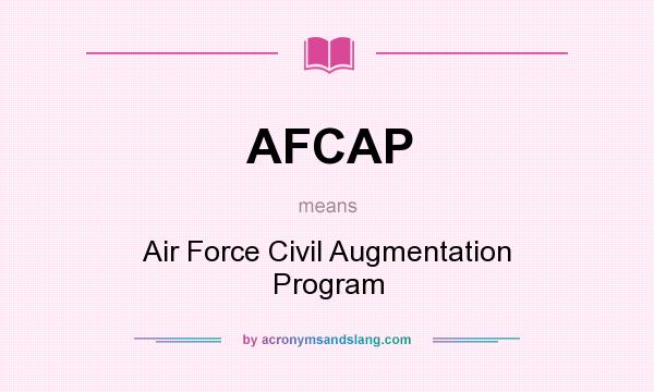 What does AFCAP mean? It stands for Air Force Civil Augmentation Program
