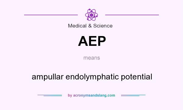 What does AEP mean? It stands for ampullar endolymphatic potential