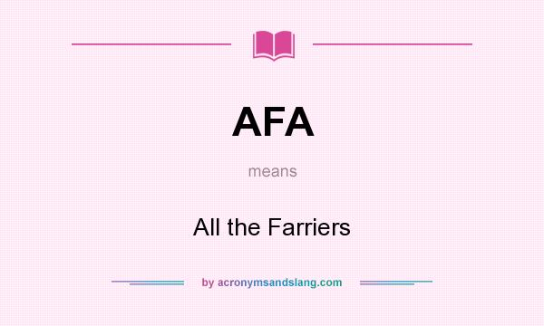 What does AFA mean? It stands for All the Farriers
