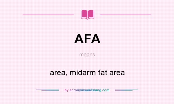 What does AFA mean? It stands for area, midarm fat area