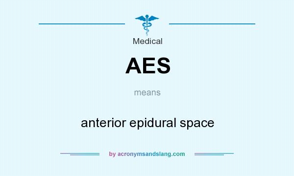 What does AES mean? It stands for anterior epidural space