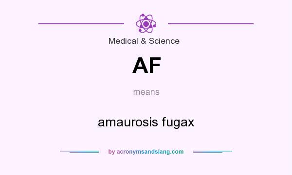 What does AF mean? It stands for amaurosis fugax