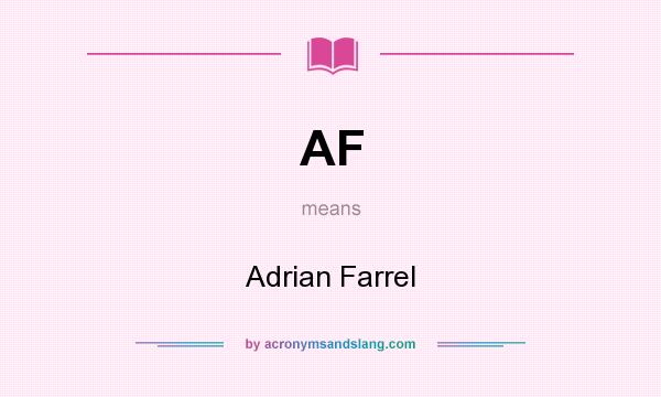What does AF mean? It stands for Adrian Farrel