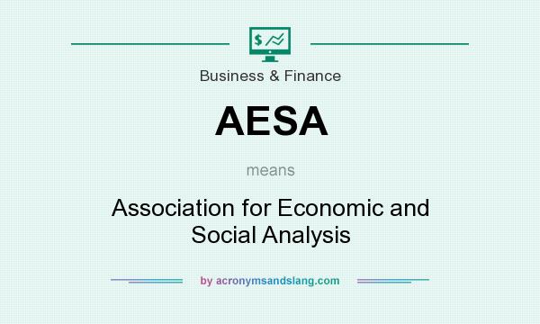 What does AESA mean? It stands for Association for Economic and Social Analysis