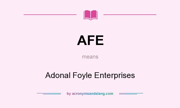 What does AFE mean? It stands for Adonal Foyle Enterprises