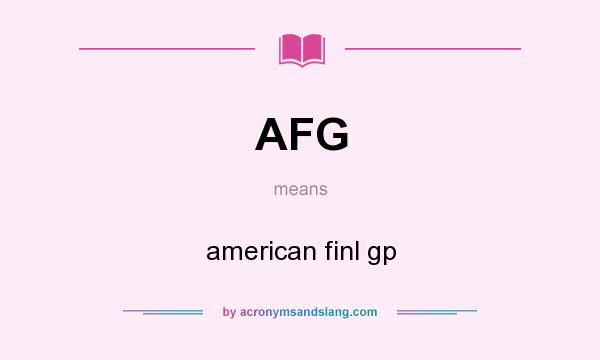 What does AFG mean? It stands for american finl gp