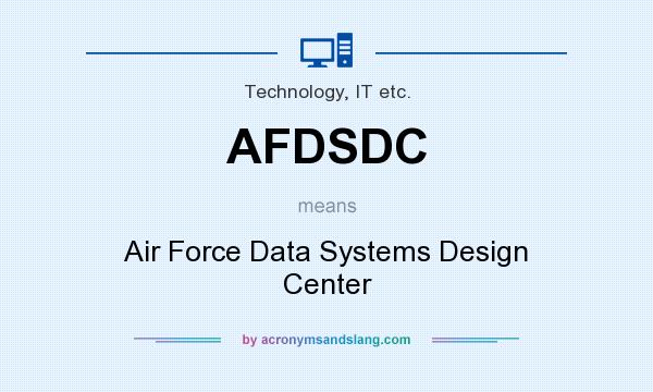 What does AFDSDC mean? It stands for Air Force Data Systems Design Center