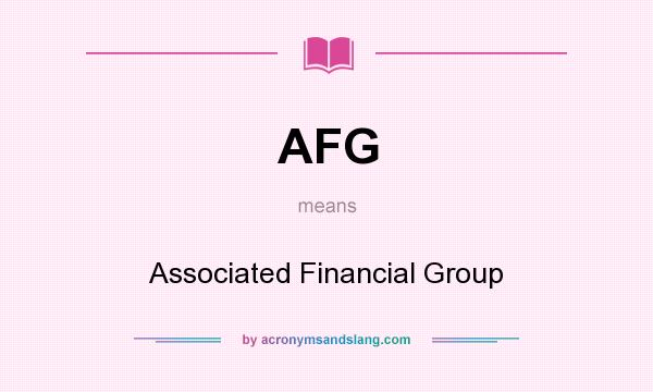 What does AFG mean? It stands for Associated Financial Group