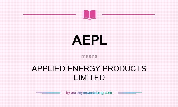 What does AEPL mean? It stands for APPLIED ENERGY PRODUCTS LIMITED