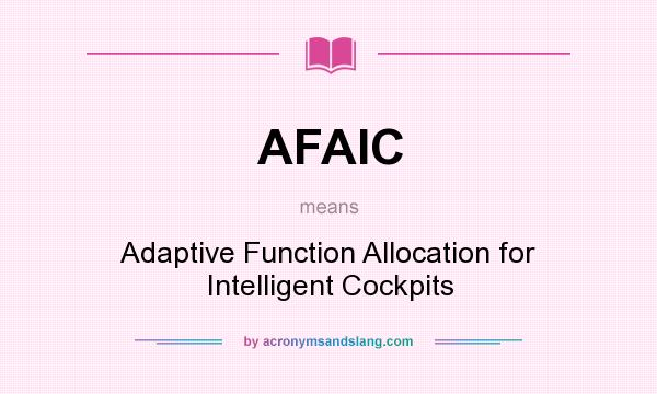 What does AFAIC mean? It stands for Adaptive Function Allocation for Intelligent Cockpits