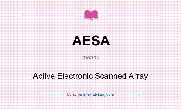 What does AESA mean? It stands for Active Electronic Scanned Array