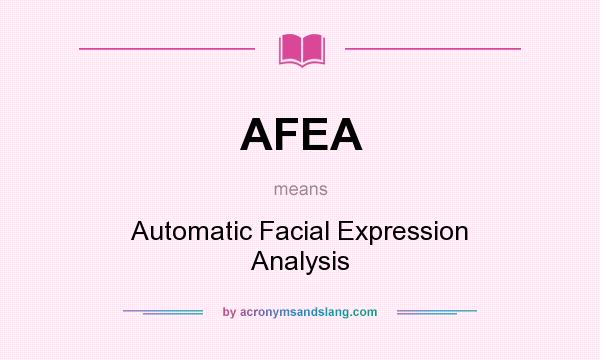 What does AFEA mean? It stands for Automatic Facial Expression Analysis