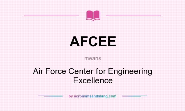 What does AFCEE mean? It stands for Air Force Center for Engineering Excellence