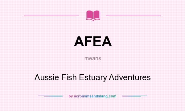 What does AFEA mean? It stands for Aussie Fish Estuary Adventures