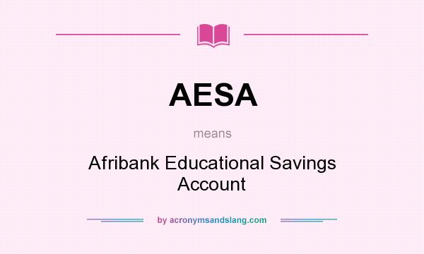 What does AESA mean? It stands for Afribank Educational Savings Account