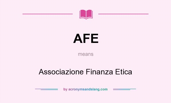 What does AFE mean? It stands for Associazione Finanza Etica