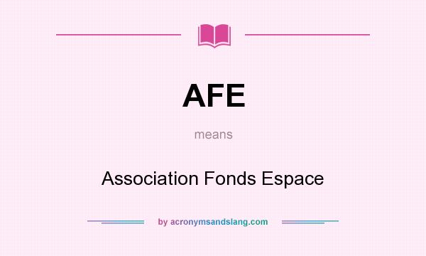 What does AFE mean? It stands for Association Fonds Espace