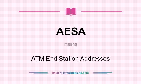 What does AESA mean? It stands for ATM End Station Addresses