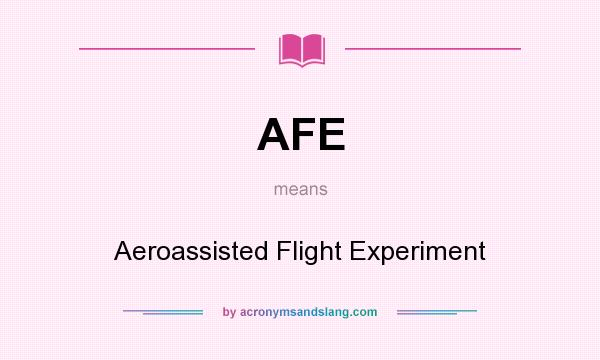 What does AFE mean? It stands for Aeroassisted Flight Experiment