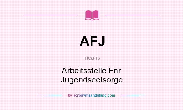 What does AFJ mean? It stands for Arbeitsstelle Fnr Jugendseelsorge