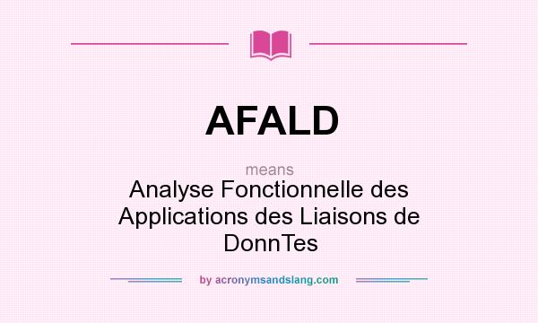 What does AFALD mean? It stands for Analyse Fonctionnelle des Applications des Liaisons de DonnTes