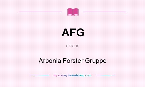 What does AFG mean? It stands for Arbonia Forster Gruppe
