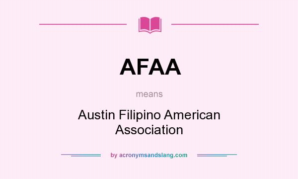 What does AFAA mean? It stands for Austin Filipino American Association