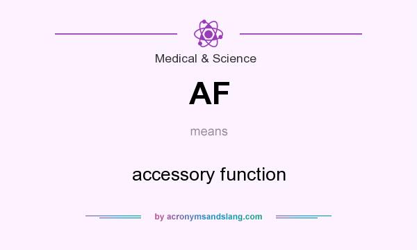 What does AF mean? It stands for accessory function