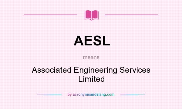 What does AESL mean? It stands for Associated Engineering Services Limited