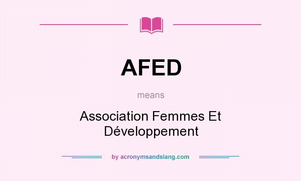 What does AFED mean? It stands for Association Femmes Et Développement