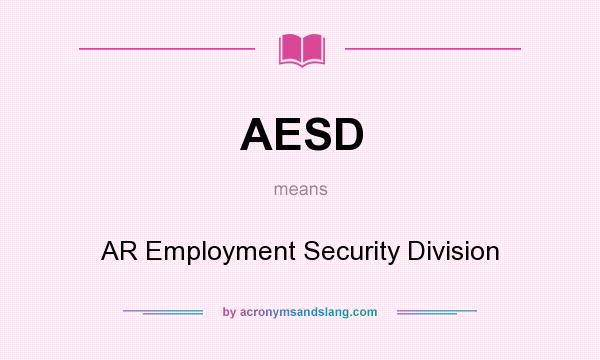 What does AESD mean? It stands for AR Employment Security Division