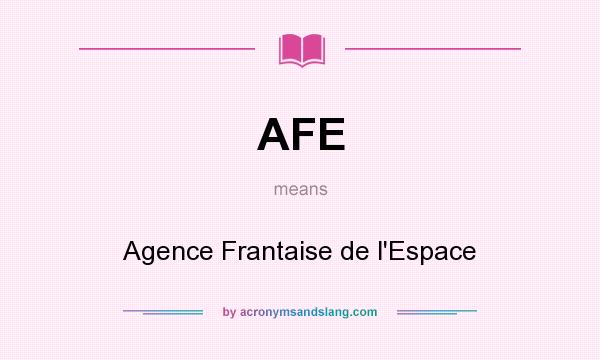 What does AFE mean? It stands for Agence Frantaise de l`Espace