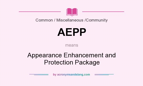 What does AEPP mean? It stands for Appearance Enhancement and Protection Package